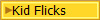 Kid Flicks